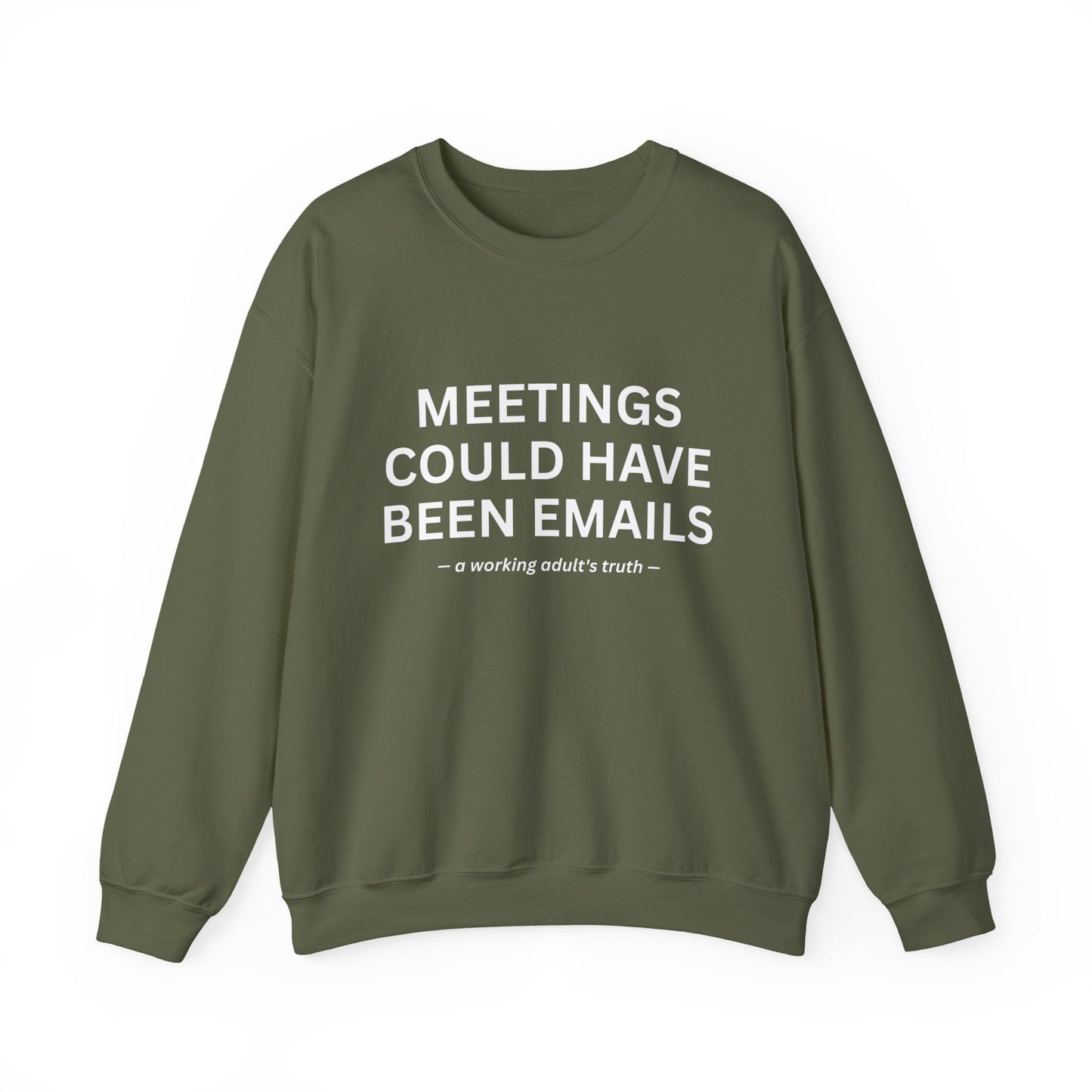 Meetings Could Have Been Emails Crewneck - Working Adults Collection