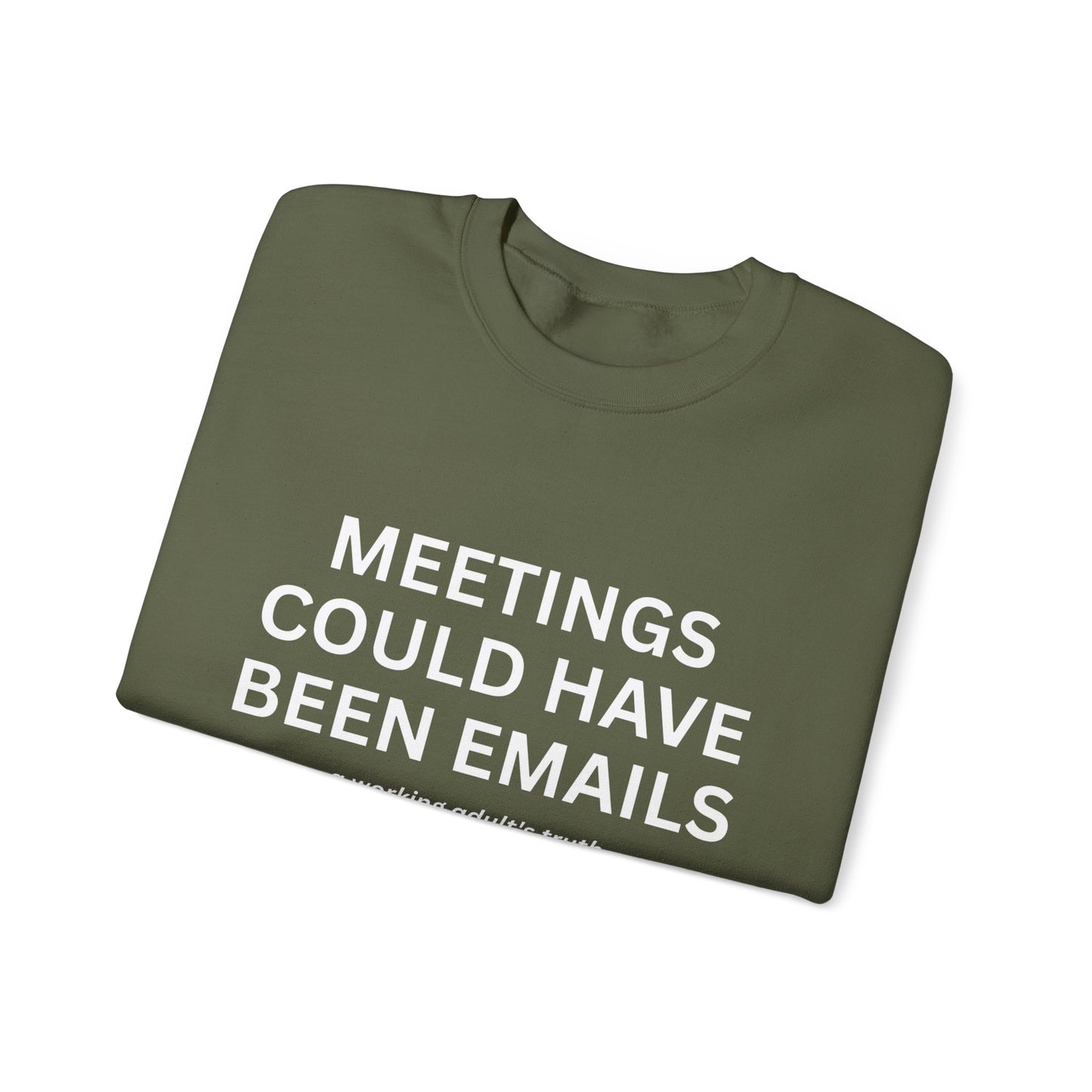 Meetings Could Have Been Emails Crewneck - Working Adults Collection