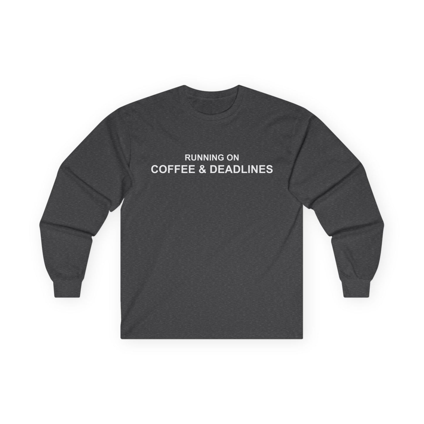 Running on Coffee & Deadlines Long Sleeve