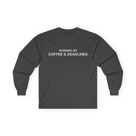 Running on Coffee & Deadlines Long Sleeve