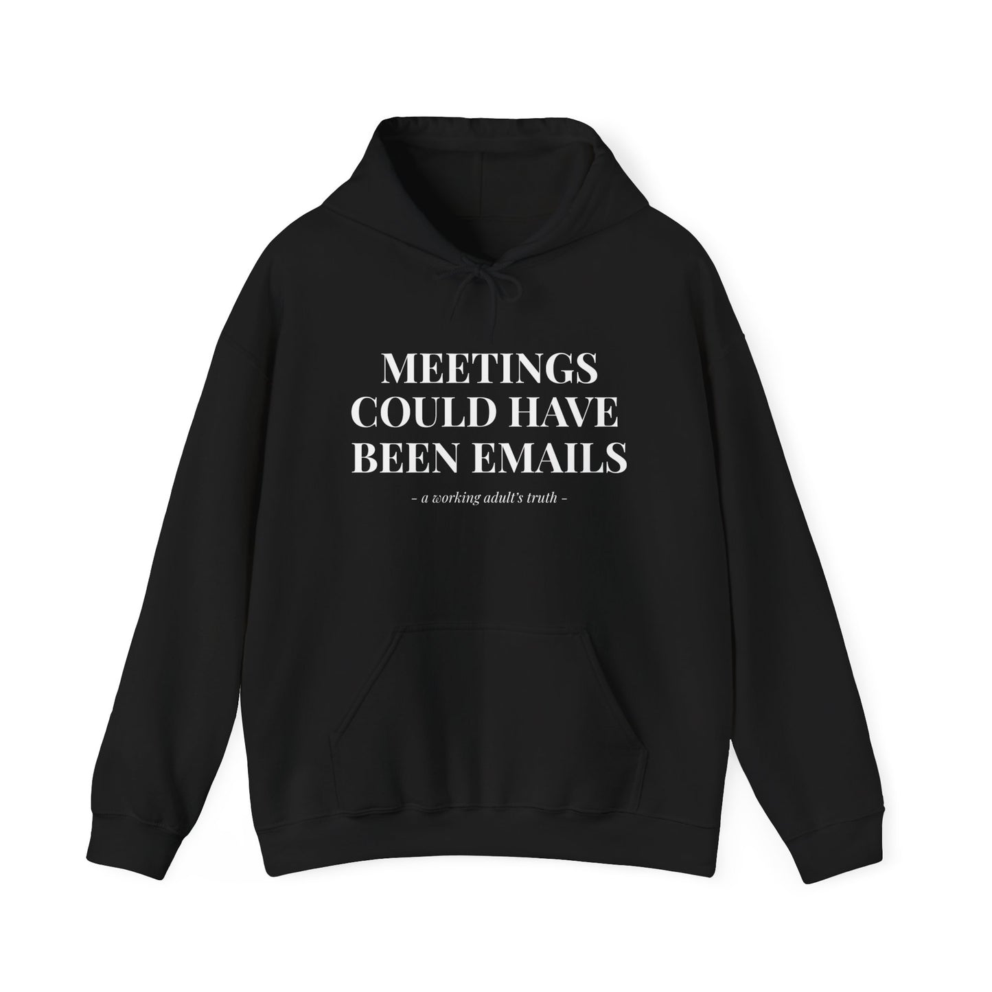 Meetings Could Have Been Emails Hoodie