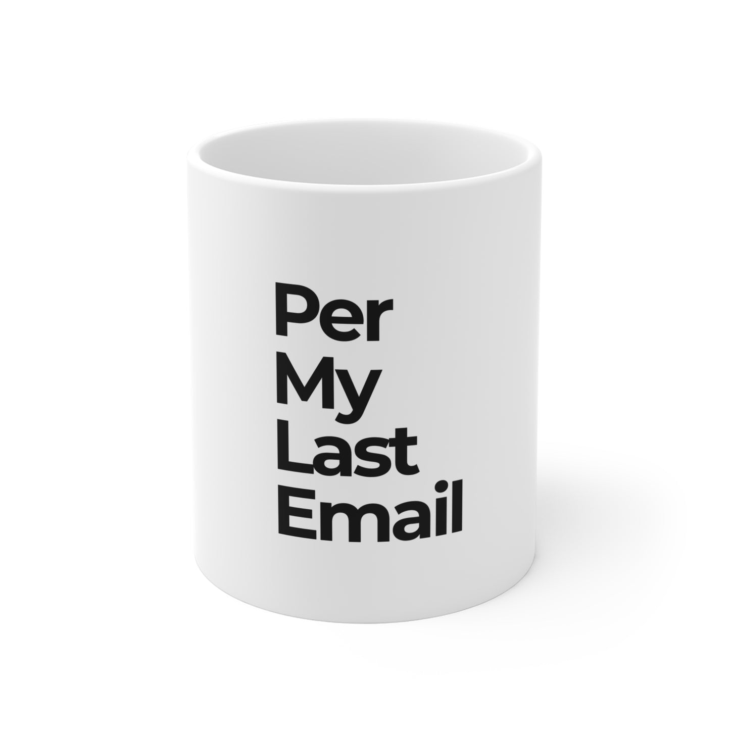 Per My Last Email Mug (White)