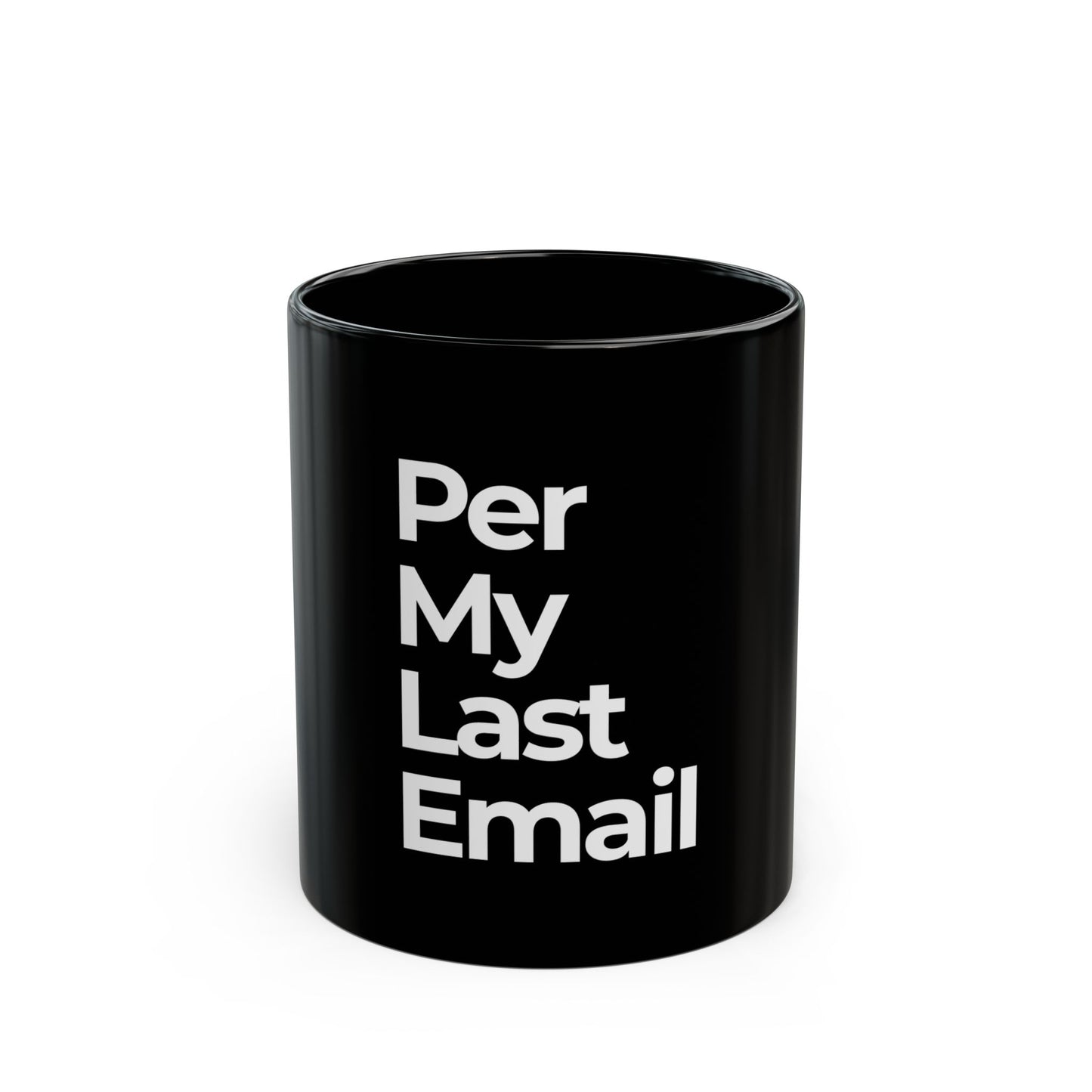 Per My Last Email Mug (Black)